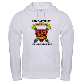 3B12M - A01 - 03 - 3rd Battalion 12th Marines with Text - Hooded Sweatshirt - Click Image to Close